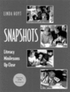 Snapshots Literacy Minilessons up Close by Linda Hoyt 2000, Paperback