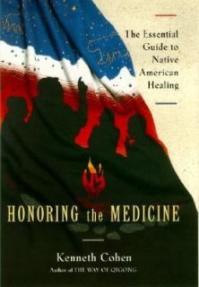 Guide to Native American Healing by Ken Cohen 2003, Hardcover