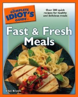 Guide to Fast and Fresh Meals by Ellen Brown 2007, Paperback