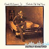 Habits Old and New by Jr. Hank Williams CD, Mar 2010, Curb