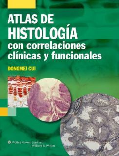 Histologia Con Correlaciones Funcionales y Clinicas by Dongmei Cui