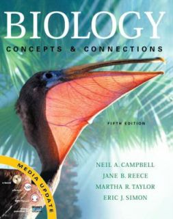 Biology Concepts and Connections by Neil A. Campbell, Jane B. Reece