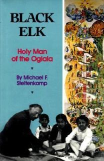 Black Elk, Holy Man of the Oglala by Michael F. Steltenkamp 1993