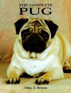 The Complete Pug by Ellen S. Brown 1997, Hardcover