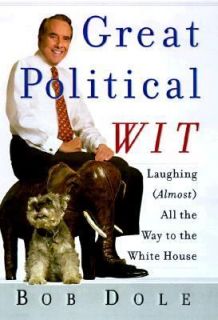 All the Way to the White House by Robert Dole 1998, Hardcover