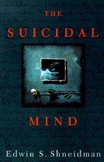 The Suicidal Mind by Edwin S. Shneidman 1998, Paperback, Reprint