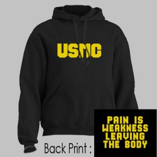 USMC ~ HOODIE marine corps pain is weakness leaving ALL SIZES AND