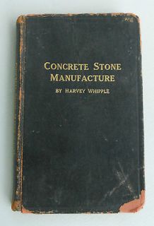 Concrete Stone Manufacture Harvey Whipple First edition RARE FIND