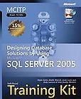 Designing Database Solutions by Using Microsoft SQL Server 2005 by
