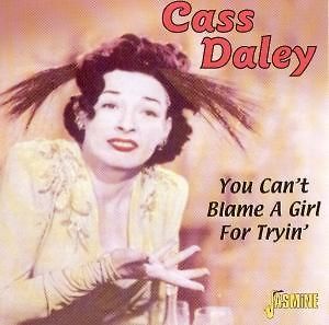DALEY, CASS   YOU CANT BLAME A GIRL FOR TRYIN   CD ALBU