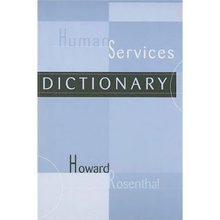 NEW Human Services Dictionary   Rosenthal, Howard