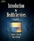 Introduction to Health Services by Stephen J. Williams and Paul R