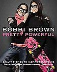 Bobbi Brown   Bobbi Browns Pretty Powerful (2012)   New   Trade Cloth