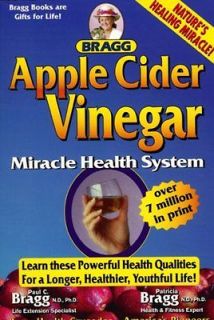 Bragg Apple Cider Vinegar Miracle Health System Bragg, Paul C./ Bragg