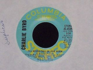 Charlie Byrd Ill Never Fall In Love Again 7 45 Columbia 45 45099