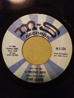 Tony Clarke northern soul 45 (They Call Me) A Wrong Man / No Sense of
