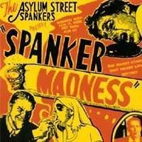 Asylum Street Spankers 2k Spanker Madness 13tk ORIG Spanks A Lot Recs