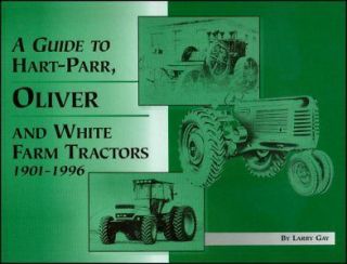 Guide to Hart Parr, Oliver and White Farm Tractors – with Serial