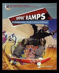 Rippin Ramps A Skateboarders Guide to Riding Half Pipe