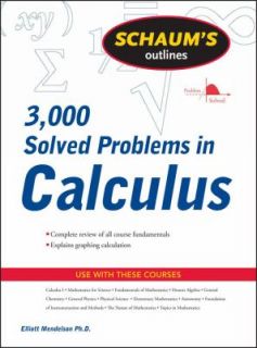 Schaums 3,000 Solved Problems in Calculus by Elliott Mendelson (2009