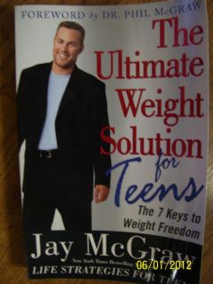 The Ultimate Weight Solution for Teens by Jay McGraw (2003, Paperback)