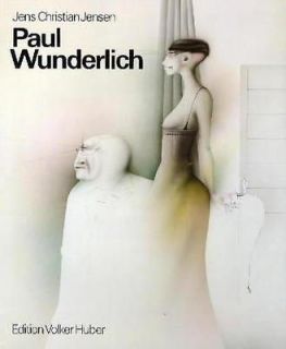 Paul Wunderlich, Eine Werkmonographi e by Jens Christian Jensen