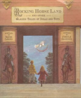 Rocking Horse Land And Other Classic Tales of Dolls and Toys   Naomi
